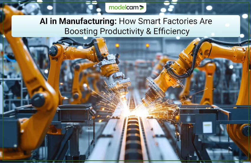 AI in Manufacturing Smart Factory Boosting Productivity and Efficiency