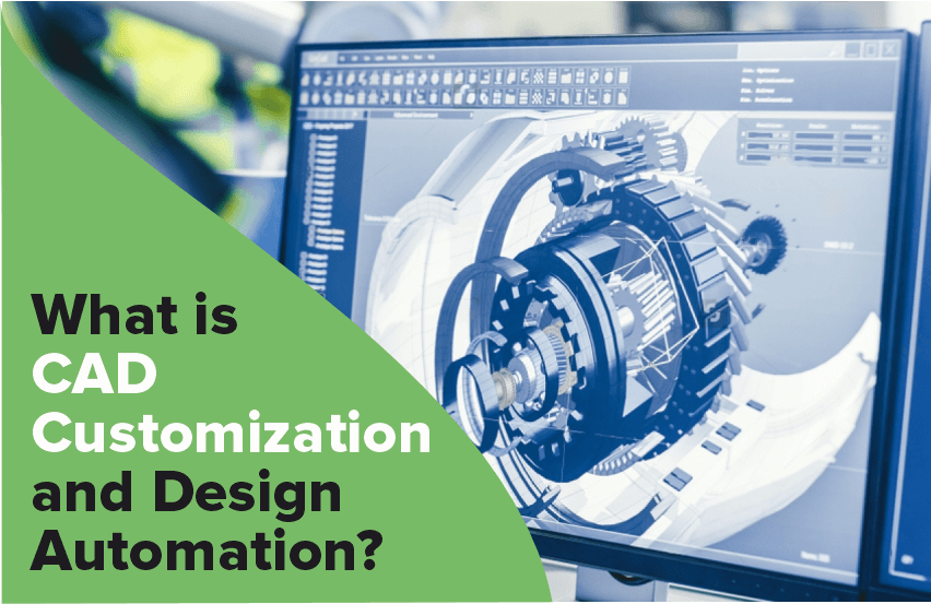 CAD Customization and Design Automation - What’s the Difference?