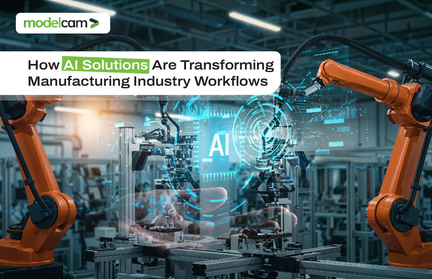 AI solutions transforming manufacturing workflows through automation, smarter decisions, and improved productivity