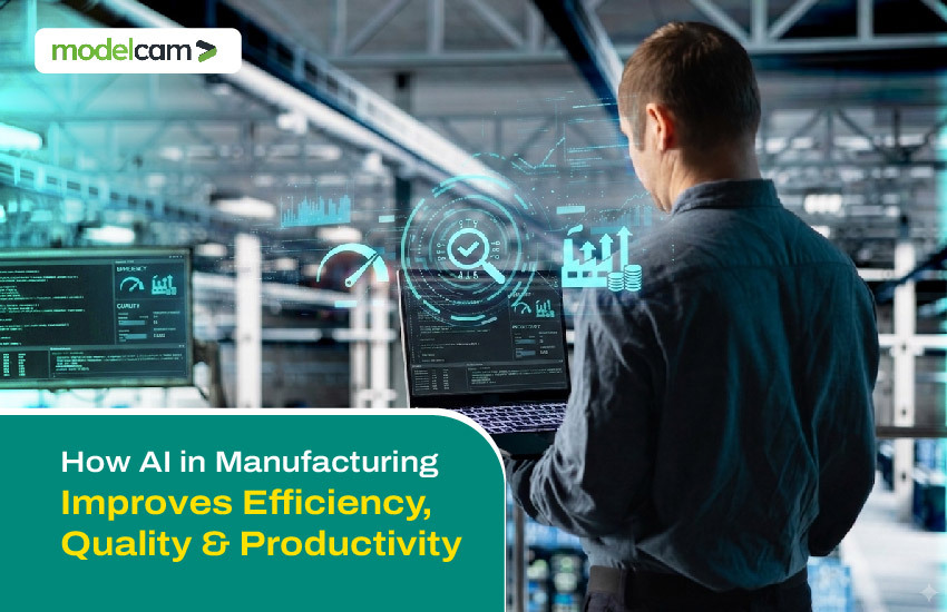 How AI in Manufacturing Improves Efficiency, Quality & Productivity