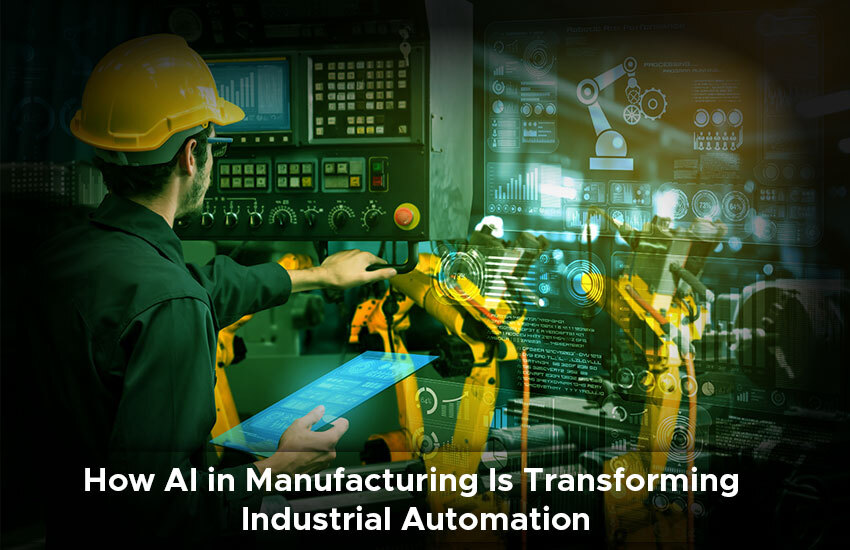 How AI in Manufacturing Is Transforming Industrial Automation