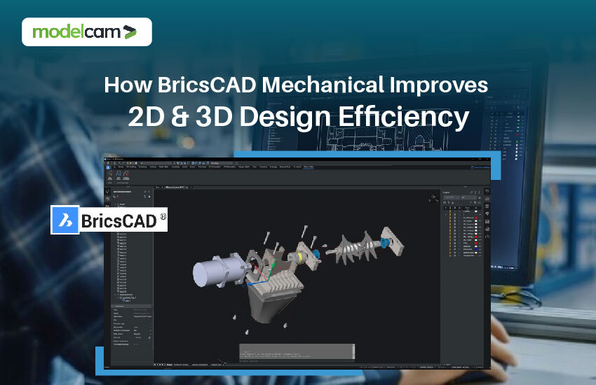 How BricsCAD Mechanical Improves 2D & 3D Design Efficiency