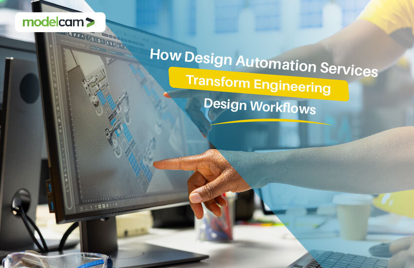 How Design Automation Services Transform Engineering Design Workflows