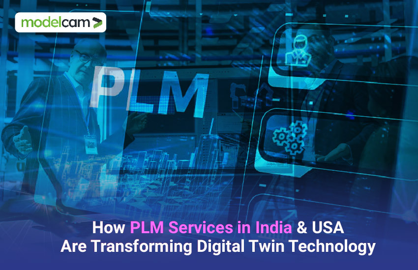 PLM services in India and USA enabling digital twin technology in manufacturing