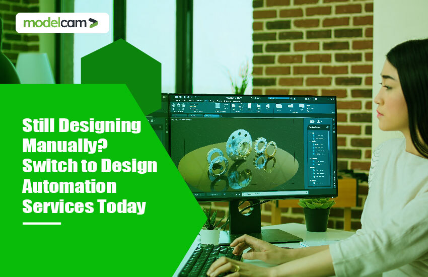 Still Designing Manually? Switch to Design Automation Services Today