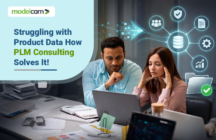 Struggling with Product Data? How PLM Consulting Solves It!