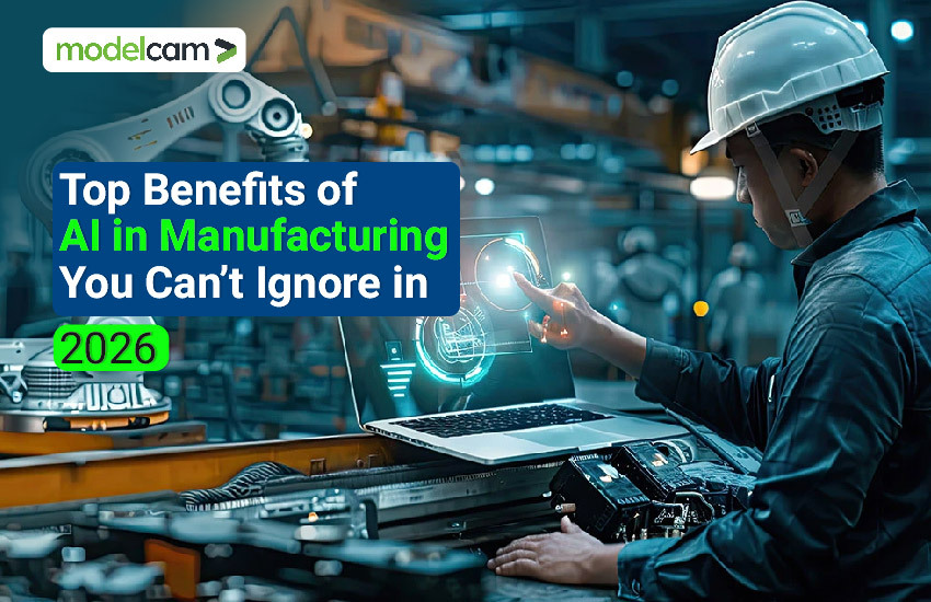 Top Benefits of AI in Manufacturing You Can’t Ignore in 2026