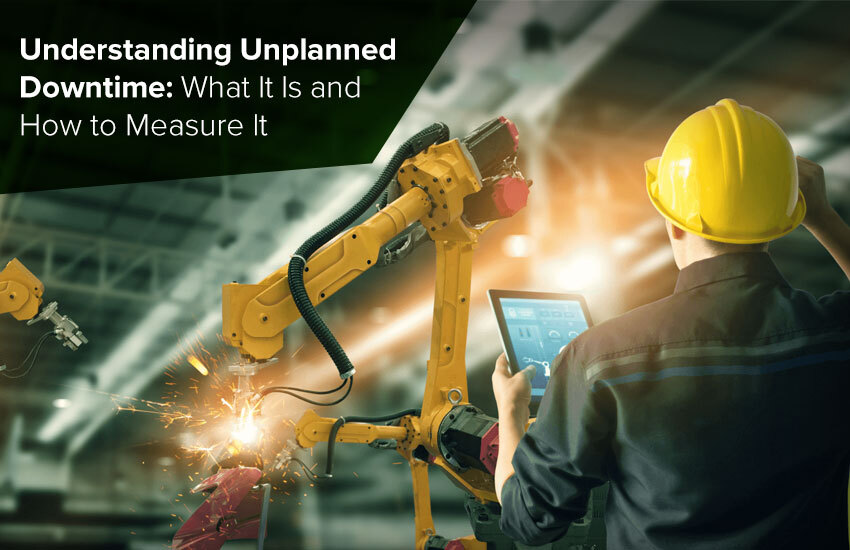 Understanding unplanned downtime and how to measure it – Modelcam Technologies blog