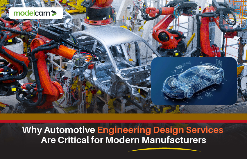 Why Automotive Engineering Design Services Are Critical for Modern Manufacturers