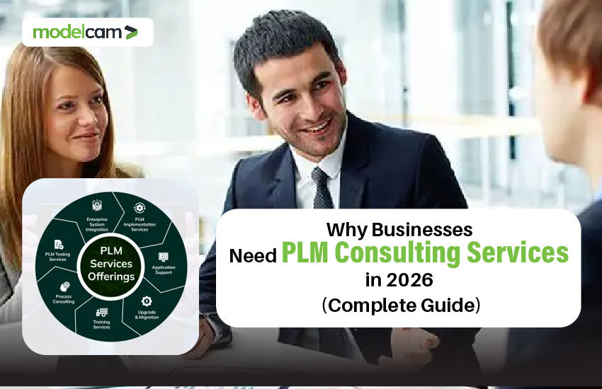 Why Businesses Need PLM Consulting Services in 2026 (Complete Guide)